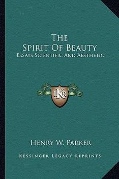 Paperback The Spirit Of Beauty: Essays Scientific And Aesthetic Book