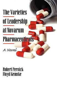 Hardcover The Varieties of Leadership at Novarum Pharmaceuticals: A Novel (Hc) Book