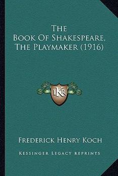 The Book Of Shakespeare, The Playmaker