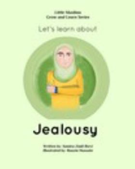 Paperback Let's learn about jealousy: Little Muslims Grow and Learn series Book