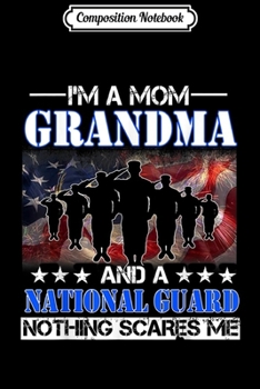 Composition Notebook: I'm A Mom Grandma National Guard Father's Day s  Journal/Notebook Blank Lined Ruled 6x9 100 Pages