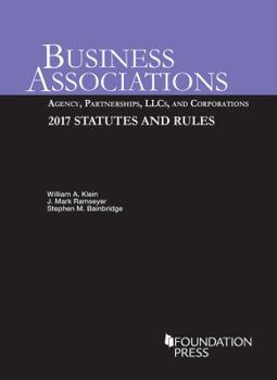 Paperback Business Associations: Agency, Partnerships, LLCs, and Corporations, 2017 Statutes and Rules (Selected Statutes) Book