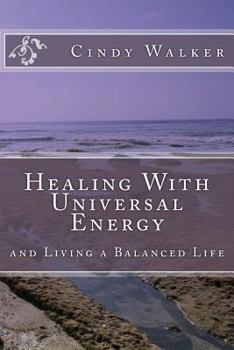 Paperback Healing With Universal Energy: and Living a Balanced Life Book