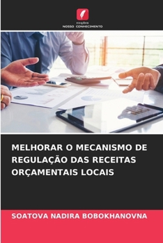 Melhorar O Mecanismo de Regulação Das Receitas Orçamentais Locais (Portuguese Edition)