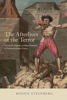 Paperback The Afterlives of the Terror: Facing the Legacies of Mass Violence in Postrevolutionary France Book