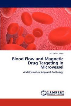 Paperback Blood Flow and Magnetic Drug Targeting in Microvessel Book