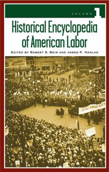 Hardcover Historical Encyclopedia of American Labor: Volume 1 Book