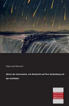 Paperback Abriss Der Astronomie, Mit Rucksicht Auf Ihre Verbindung Mit Der Schiffahrt [German] Book