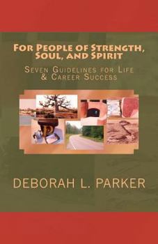 Paperback For People of Strength, Soul, and Spirit: Seven Guidelines for Life & Career Success Book