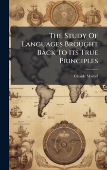 Hardcover The Study Of Languages Brought Back To Its True Principles Book