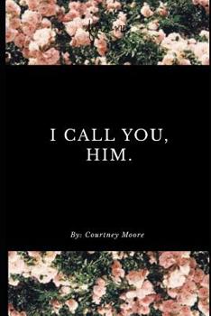 Paperback I Call You, Him. Book