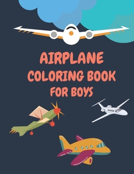 Paperback Airplanes Coloring Book For Boys: Big PIctures Designs For Toddlers Boys Ages 3-9 Fun And Education Home And Travel Book Relaxing For Adults Book