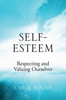 Paperback Self-Esteem: Respecting and Valuing Ourselves Book