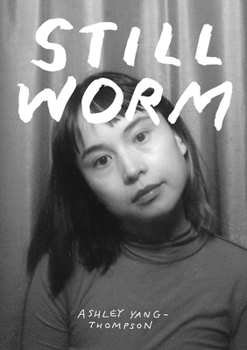 Paperback Still Worm: The Highly Unprofessional Pedagogical Philosophy of Ash Yang-Thompson Book