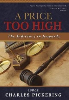 Hardcover A Price Too High: The Judiciary in Jeopardy Book