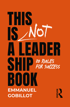 Paperback This Is Not A Leadership Book: 20 Rules for Success Book