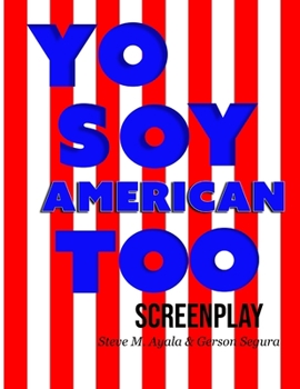 Paperback Yo Soy American Too: Before the American Dream comes the American Nightmare. Book