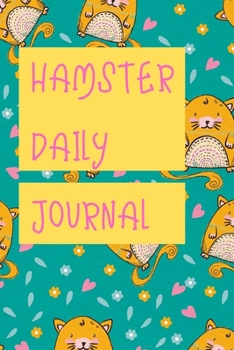 Paperback hamster daily journal: Custom Personalized Fun Kid-Friendly Daily Hamster Log Book