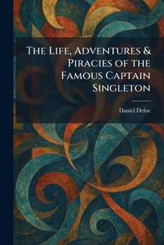 Paperback The Life, Adventures & Piracies of the Famous Captain Singleton Book