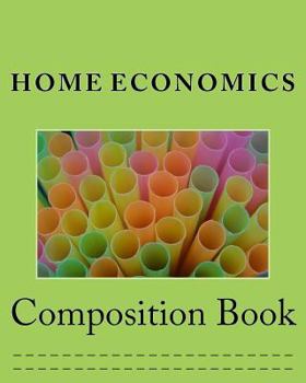 Paperback Composition Book: Home Economics Book