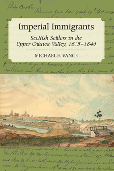 Paperback Imperial Immigrants: Scottish Settlers in the Upper Ottawa Valley, 1815-1840 Book