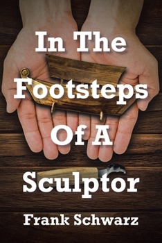 Paperback In The Footsteps Of A Sculptor Book