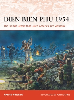 Paperback Dien Bien Phu 1954: The French Defeat That Lured America Into Vietnam Book