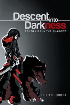 Paperback Descent into Darkness: Truth Lies in The Shadows Book