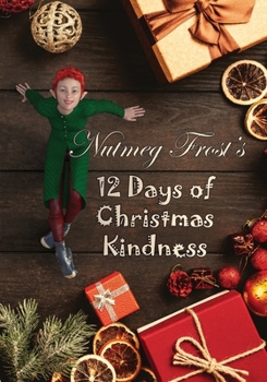 Paperback Nutmeg Frost's 12 Days of Christmas Kindness Book