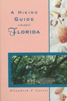 Paperback A Hiking Guide to the Trails of Florida Book