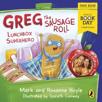 Greg the Sausage Roll: Lunchbox Superhero: A World Book Day 2024 Mini Book