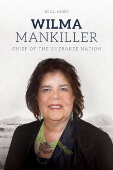 Wilma Mankiller: Chief of the Cherokee Nation