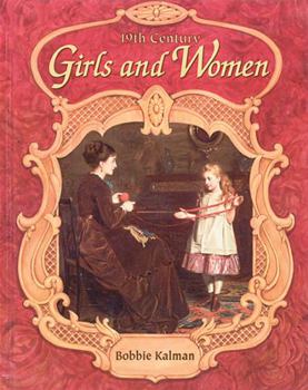 Nineteenth Century Girls and Women (Historic Communities (Paperback)) - Book  of the Historic Communities