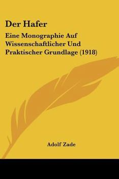 Paperback Der Hafer: Eine Monographie Auf Wissenschaftlicher Und Praktischer Grundlage (1918) [German] Book