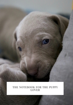 Paperback The Notebook for the Puppy Lover Book