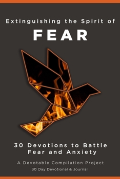 Paperback Extinguishing the Spirit of Fear: 30 Devotions to Battle Fear and Anxiety Book