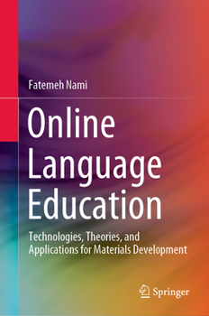 Hardcover Online Language Education: Technologies, Theories, and Applications for Materials Development Book