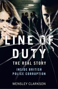 Line of Duty: The Real Story Inside British Police Corruption