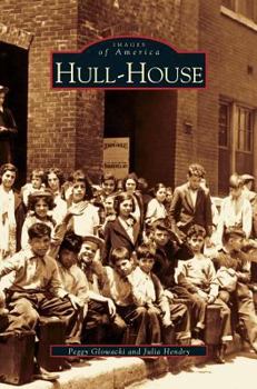 Hull-House - Book  of the Images of America: Illinois