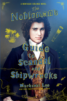 The Nobleman's Guide to Scandal and Shipwrecks - Book #3 of the Montague Siblings