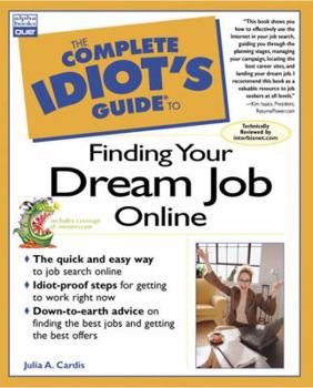 Paperback The Complete Idiot's Guide to Finding Your Dream Job Online (Complete Idiot's Guide) Book