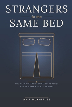 Strangers in the Same Bed: The Clinical Protocol to Reverse the “Roommate Syndrome”