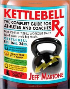 Paperback Kettlebell RX: The Complete Guide for Athletes and Coaches Book