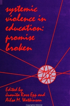 Paperback Systemic Violence in Education: Promise Broken Book