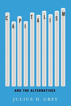 Hardcover Capitalism and the Alternatives Book
