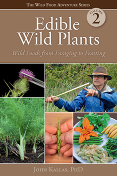 Paperback Edible Wild Plants, Volume 2: Wild Foods from Foraging to Feasting Book
