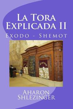 Paperback La Tora Explicada II: Exodo - Shemot [Spanish] Book