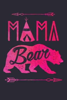 Mama Bear: Mom Lined Notebook, Journal, Organizer, Diary, Composition Notebook, Gifts for Mothers, Grandmas and Aunts