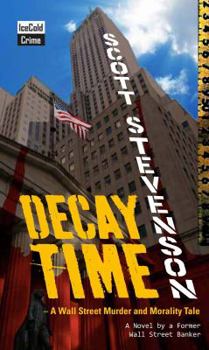Paperback Decay Time: A Wall Street Murder and Morality Tale Book