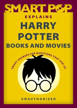 Paperback Smart Pop Explains Harry Potter Books and Movies Book